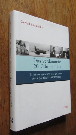 Das verdammte 20. Jahrhundert. Erinnerungen und Reflexionen eines politisch Unkorrekten