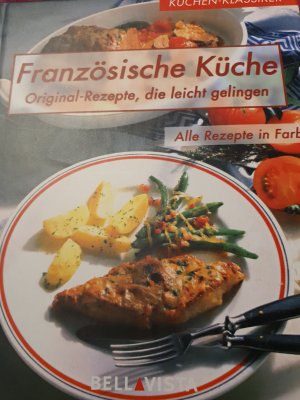 gebrauchtes Buch – Französische Küche : Original-Rezepte, die leicht gelingen