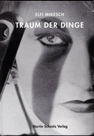 Traum der Dinge - Photographien 1967-2003