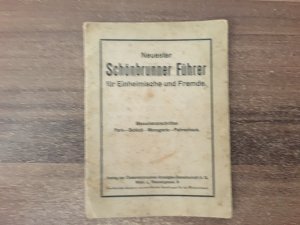 Neuester Schönbrunner Führer für Einheimische und Fremde. Besuchsvorschriften Park-Schloß-Menagerie-Palmenhaus.