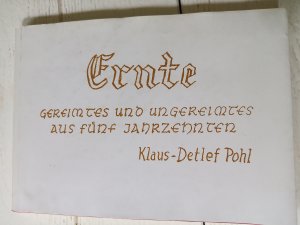 ERNTE***GEREIMTES UND UNGEREIMTES AUS 5 JAHRZEHNTEN ***signiertes Exemplar