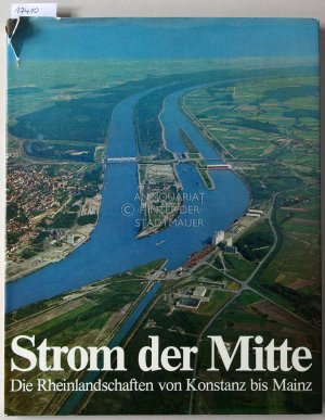 Strom der Mitte: Die Rheinlandschaften von Konstanz bis Mainz.