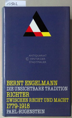 gebrauchtes Buch – Bernt Engelmann – Die unsichbare Tradition: Richter zwischen Recht und Macht, 1779-1918. / Rechtsverfall, Justizterror und das schwere Erbe: Zur Geschichte der deutschen Strafjustiz, 1919 bis heute. (2 Bde.)