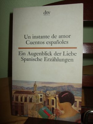 gebrauchtes Buch – Erna Brandenberger – Un instante de amor, Ein Augenblick der Liebe - Spanische Erzählungen aus dem frühen 20. Jahrhundert