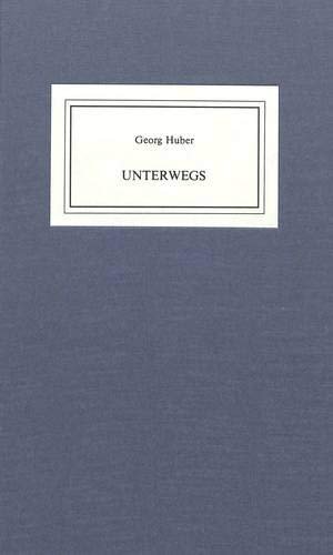 gebrauchtes Buch – Georg Huber – Unterwegs. Frontispiz von Hans Erni.