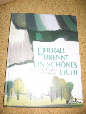 gebrauchtes Buch – Fritz Wiedemann – Überall brennt ein schönes Licht Literaten und Literatur aus Ostbayern