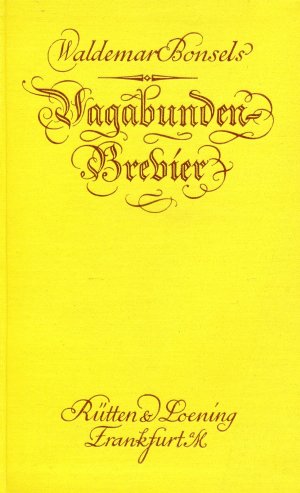 Vagabunden-Brevier. Aus seinen Werken ausgewählt und zu einem Bilde seiner Weltanschauung zusammengestellt von Reinhold Bulgrin