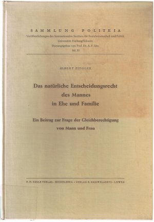 Das natürliche Entscheidungsrecht des Mannes in Ehe und Familie... - Sammlung Politeia