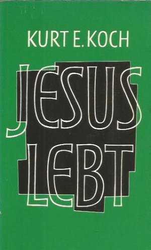 gebrauchtes Buch – Kurt E Koch – Jesus Lebt