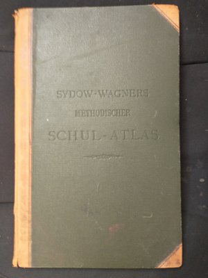 Sydow-Wagners methodischer Schul-Atlas. 60 Haupt- und 50 Nebenkarten auf 44 Tafeln. Schulatlas