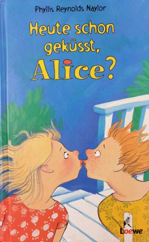 gebrauchtes Buch – Naylor, Phyllis Reynolds – Heute schon geküsst, Alice?