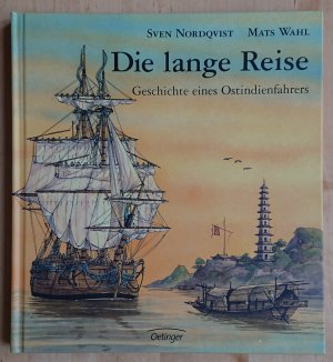 gebrauchtes Buch – Mats Wahl – Die lange Reise - Geschichte eines Ostindienfahrers