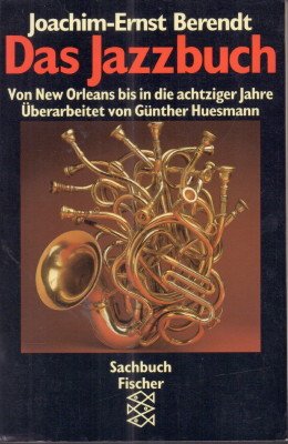 gebrauchtes Buch – Joachim-Ernst Berendt – Das Jazzbuch. Von New Orleans bis in die achtziger Jahr.