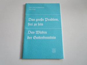 gebrauchtes Buch – Franz Karg von Bebenburg - Hans Kopp – Das große Problem, frei zu sein - Das Mitwirken der Gotterkenntnis