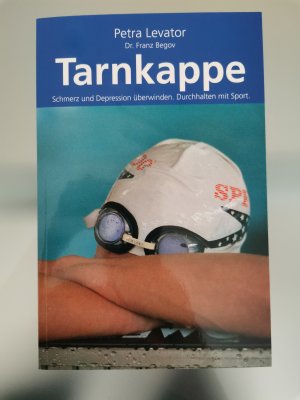 Tarnkappe - Schmerz und Depression überwinden - Durchhalten mit Sport/ NEU!