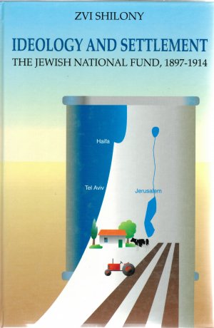 gebrauchtes Buch – Zvi Shilony – Ideology and Settlement - The Jewish National Fund, 1897-1914