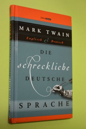 Die schreckliche deutsche Sprache. Englisch - Deutsch