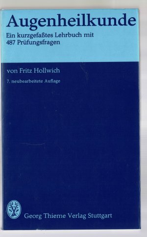 gebrauchtes Buch – Fritz Hollwich – Augenheilkunde - Ein kurzgefaßtes Lehrbuch mit 487 Prüfungsfragen