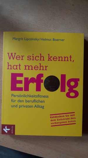 Wer sich kennt, hat mehr Erfolg - Persönlichkeitsfitness für den beruflichen und privaten Alltag