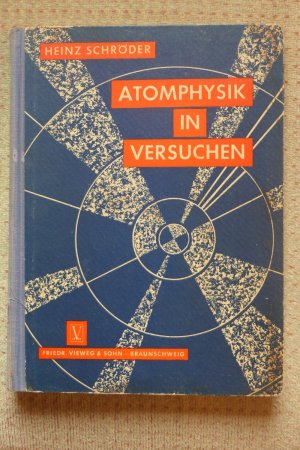 antiquarisches Buch – Heinz Schröder  – Atomphysik in Versuchen Ein methodischer Leitfaden für den Unterricht