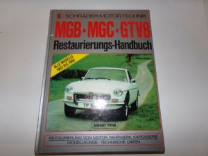 Restaurierungsanleitung MGB * MGC * GTV8 alle Modelle 1963 bis 1980 * Schrader