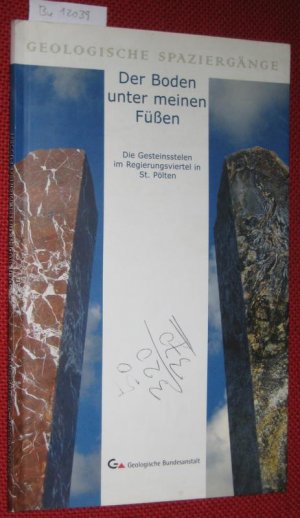 gebrauchtes Buch – Weinbub, Josef, Maria Heinrich Manfred Linner u – Geologische Spaziergänge: Der Boden unter meinen Füßen. Die Gesteinsstelen im Regierungsviertel in St. Pölten. Von Fritz F. Steininger, Maria Heinrich, Manfred Linner & Reinhard Roetzel, Gesteinstelen von Josef Weinbub.