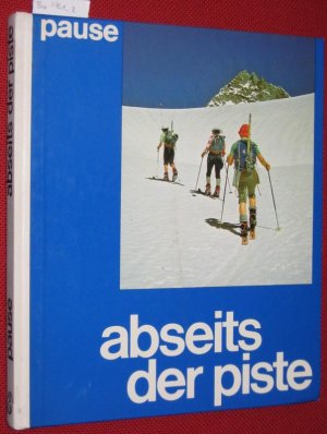 abseits der piste. 100 stille Skitouren in den Alpen.