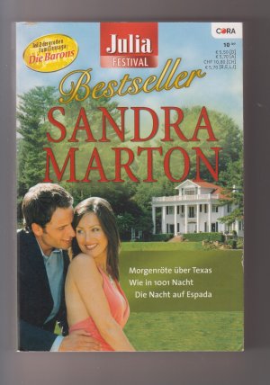 gebrauchtes Buch – Sandra Marton – Julia Festival Bestseller 70 (10/07) - Morgenröte über Texas (OT: The Taming of Tyler Kincaid) /  Wie in 1001 Nacht (OT: Mistress of the Sheikh) / Die Nacht auf Espada (OT: The Alvares Bride), Barons Reihe, Teil 4 - 6