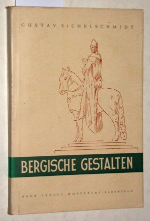 gebrauchtes Buch – Gustav Sichelschmidt – Bergische Gestalten.