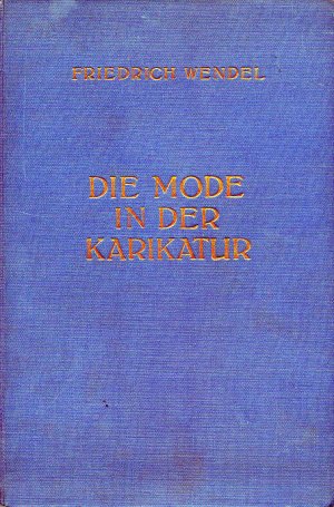 antiquarisches Buch – Friedrich Wendel – Die Mode in der Karikatur