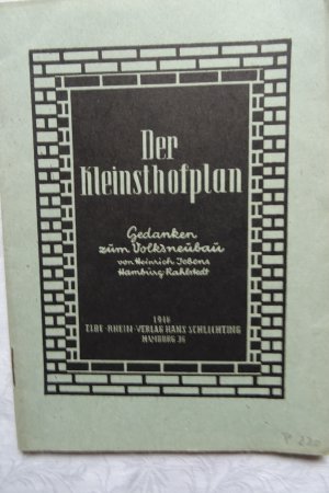 Der Kleinsthofplan. Das Fundament zum Volksneubau