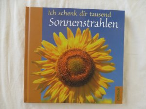 Ich schenk dir tausend Sonnenstrahlen