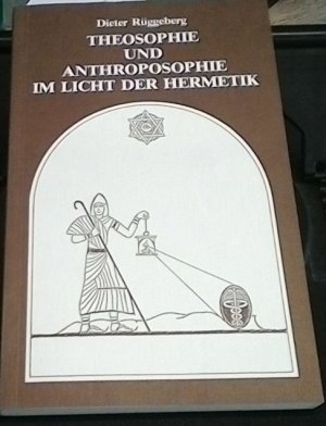 Theosophie und Anthroposophie im Licht der Hermetik