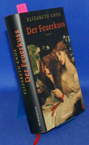 gebrauchtes Buch – Elizabeth Knox – Der Feuerkuss