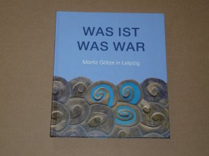 gebrauchtes Buch – Katharina Lorenz – WAS IST WAS WAR - Moritz Götze in Leipzig Pop-Art