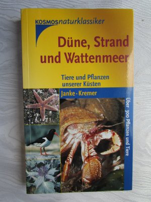 gebrauchtes Buch – Janke, Klaus; Kremer – Düne, Strand und Wattenmeer: Tiere und Pflanzen unserer Küste