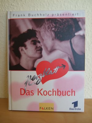 gebrauchtes Buch – Frank Buchholz – Das Herzblatt-Kochbuch