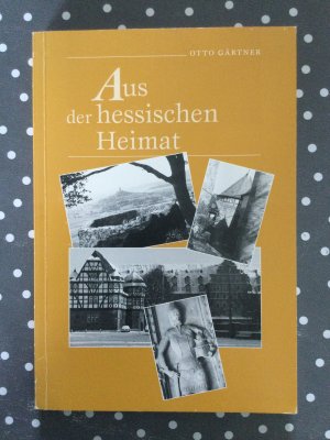 gebrauchtes Buch – Otto Gärtner – Aus der hessischen Heimat