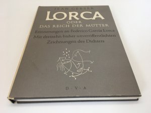 Lorca oder Das Reich der Mütter - [ mit Zeichnungen des Dichters ]