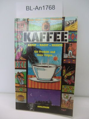 gebrauchtes Buch – Holger Baum – Kaffee: Armut – Macht – Märkte; ein Produkt und seine Folgen