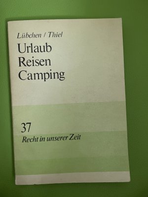 gebrauchtes Buch – Dr. jur. Gustav-Adolf Lübchen / Dipl – Urlaub Reisen Camping - Recht in unserer Zeit