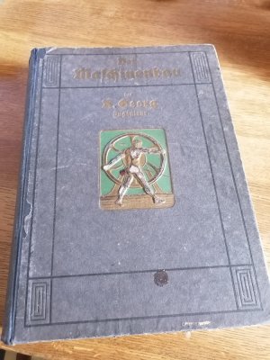 antiquarisches Buch – Maschinenbau - Georg, R. und Ripke, Gustav – Der Maschinenbau. Ein Hand- und Lehrbuch für die Theorie und Praxis des gesamten Maschinenbaues.