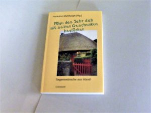 Möge das Jahr dich mit seinen Geschenken beglücken: Segenswünsche aus Irland