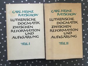 Lutherische Dogmatik zwischen Reformation und Aufklärung (Teil I und II)