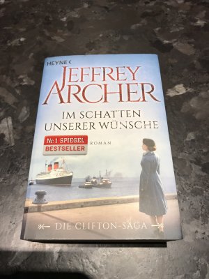 gebrauchtes Buch – Jeffrey Archer – Im Schatten unserer Wünsche - Die Clifton Saga 4 - Roman