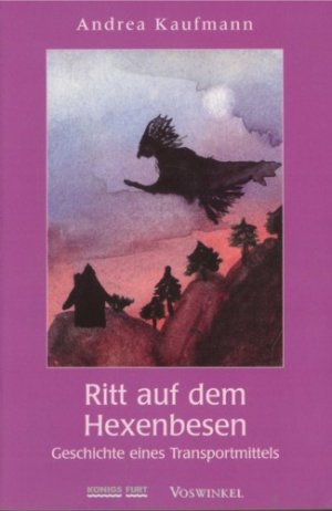 gebrauchtes Buch – Andrea Kaufmann – Ritt auf dem Hexenbesen. Geschichte eines Transportmittels