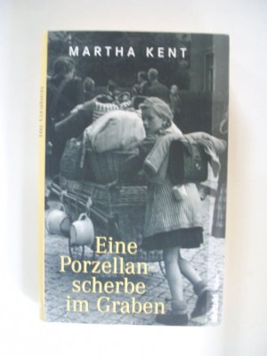 gebrauchtes Buch – Martha Kent – Eine Porzellanscherbe im Graben