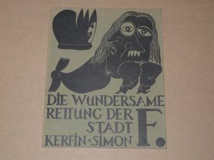 Die wundersame Rettung der Stadt F : Gedichte und kleine Prosa / Gerhard Kerfin - Mit farbigen Grafiken von Wolfgang Simon [1. Druck des Kreuzberger Tiegel ] signiert