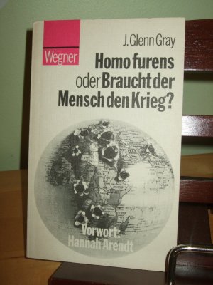 Homo furens oder braucht der Mensch den Krieg ?