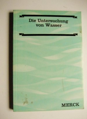 gebrauchtes Buch – Die Untersuchung von Wasser 10. Auflage